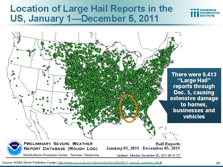 Location of Large Hail Reports in the US, January 1—December 5, 2011 There were