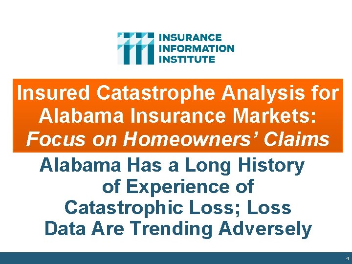 Insured Catastrophe Analysis for Alabama Insurance Markets: Focus on Homeowners’ Claims Alabama Has a