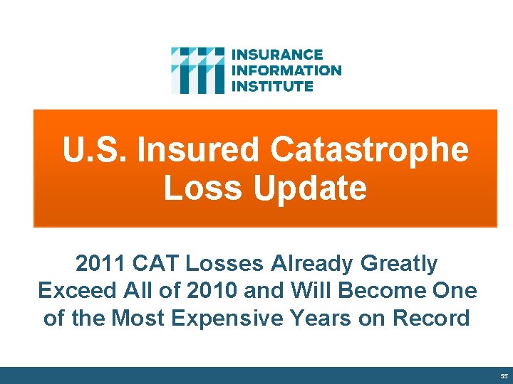 U. S. Insured Catastrophe Loss Update 2011 CAT Losses Already Greatly Exceed All of