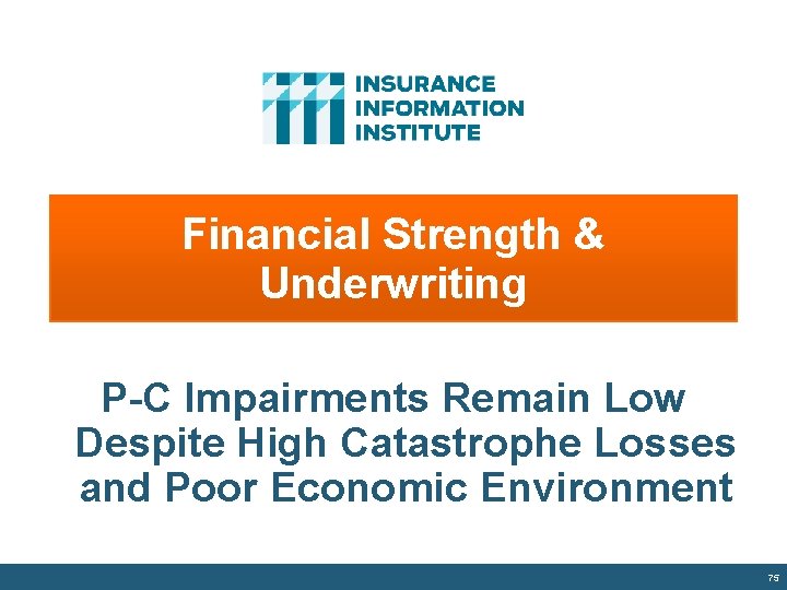 Financial Strength & Underwriting P-C Impairments Remain Low Despite High Catastrophe Losses and Poor