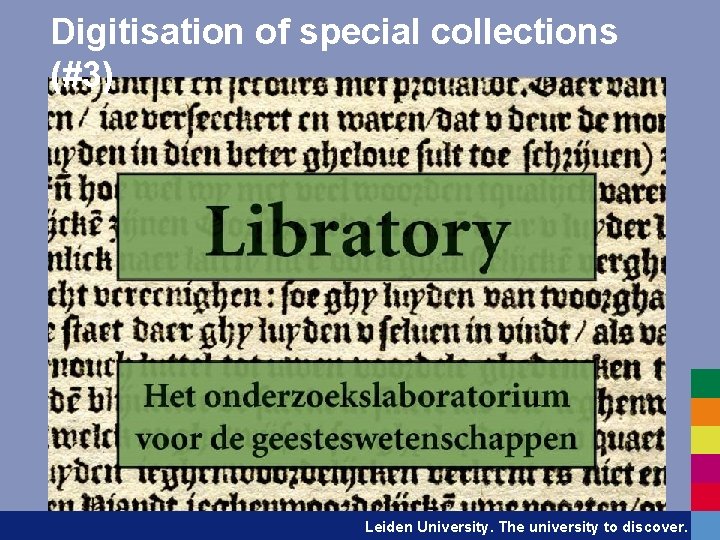 Digitisation of special collections (#3) Leiden University. The university to discover. 