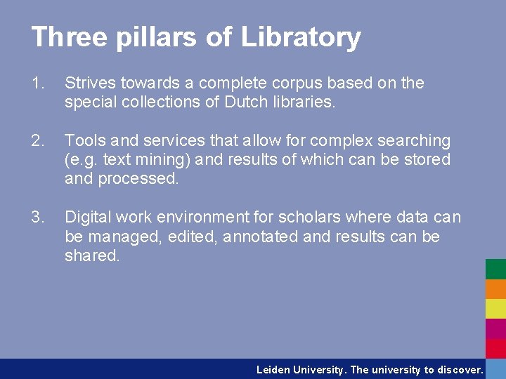 Three pillars of Libratory 1. Strives towards a complete corpus based on the special