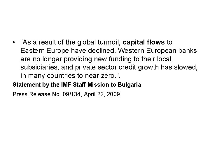  • “As a result of the global turmoil, capital flows to Eastern Europe