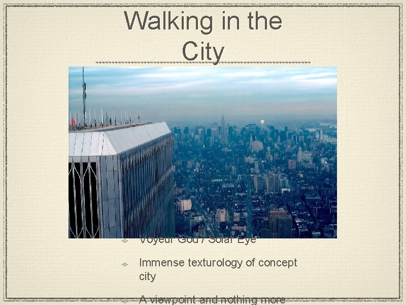 Walking in the City Voyeur God / Solar Eye Immense texturology of concept city