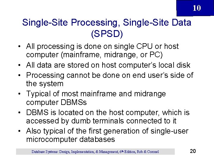 10 Single-Site Processing, Single-Site Data (SPSD) • All processing is done on single CPU 10 Single-Site Processing, Single-Site Data (SPSD) • All processing is done on single CPU