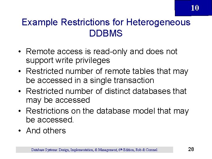 10 Example Restrictions for Heterogeneous DDBMS • Remote access is read-only and does not 10 Example Restrictions for Heterogeneous DDBMS • Remote access is read-only and does not