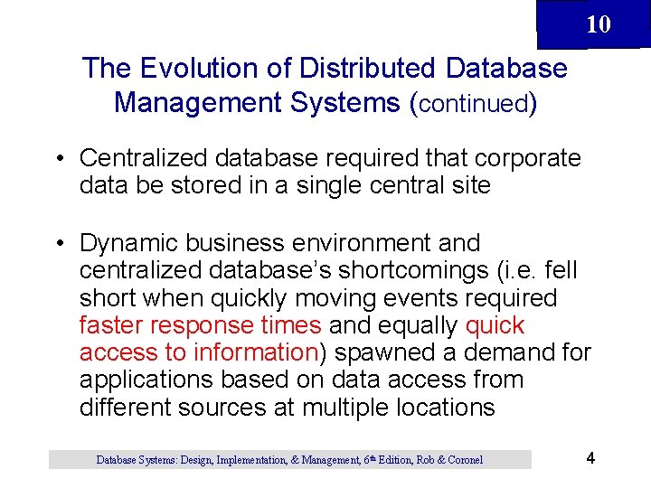 10 The Evolution of Distributed Database Management Systems (continued) • Centralized database required that 10 The Evolution of Distributed Database Management Systems (continued) • Centralized database required that