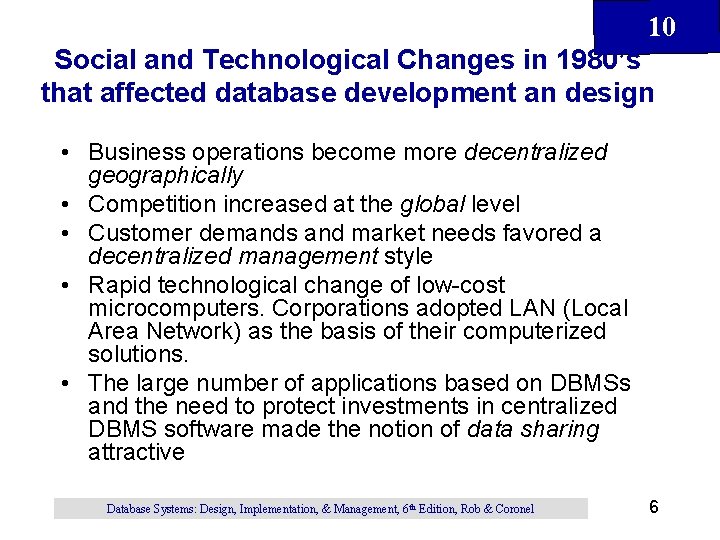 10 Social and Technological Changes in 1980’s that affected database development an design • 10 Social and Technological Changes in 1980’s that affected database development an design •