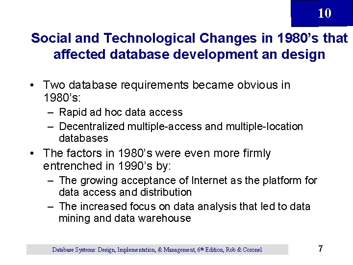 10 Social and Technological Changes in 1980’s that affected database development an design • 10 Social and Technological Changes in 1980’s that affected database development an design •