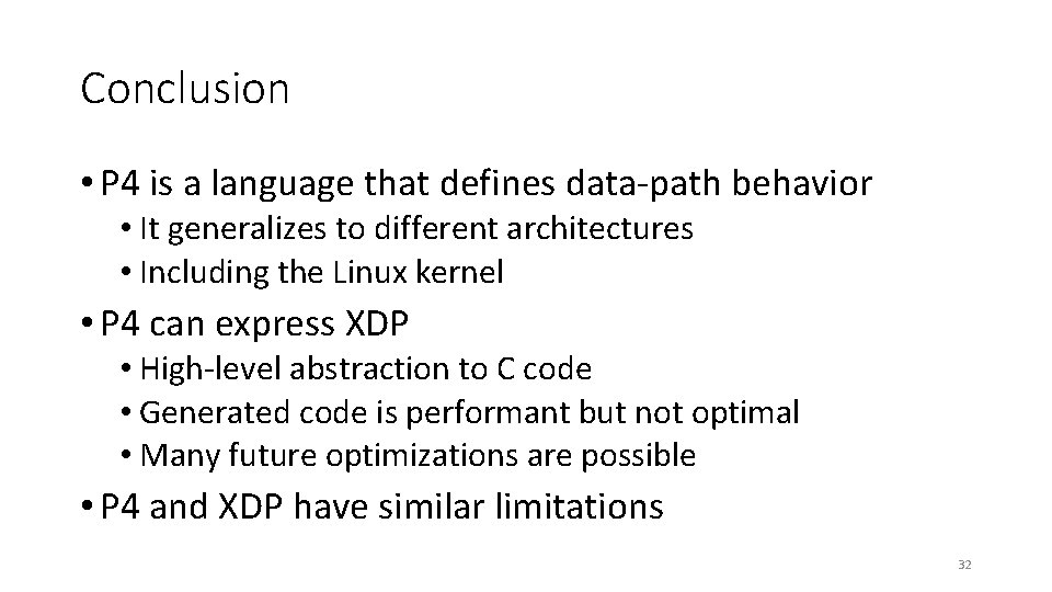 Conclusion • P 4 is a language that defines data-path behavior • It generalizes