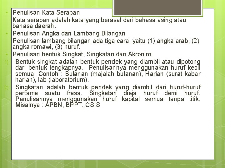  • • • 1) 2) Penulisan Kata Serapan Kata serapan adalah kata yang