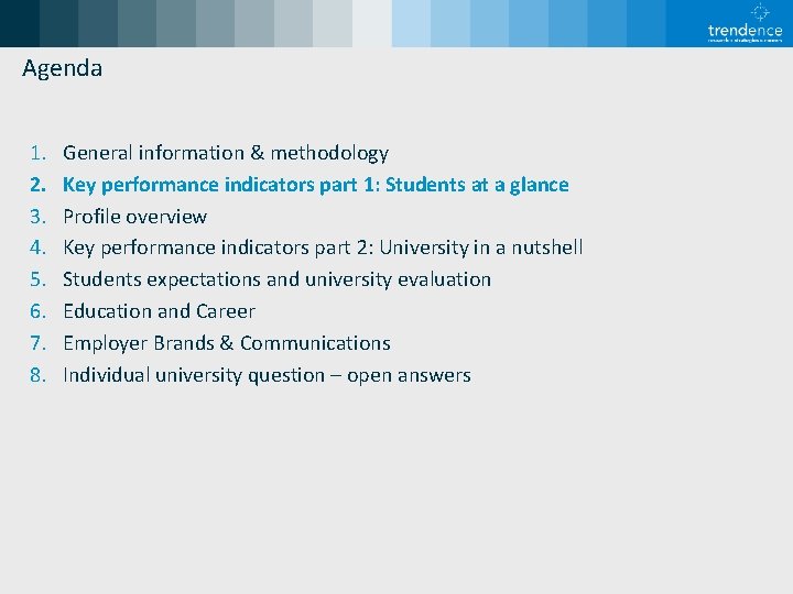 Agenda 1. 2. 3. 4. 5. 6. 7. 8. General information & methodology Key