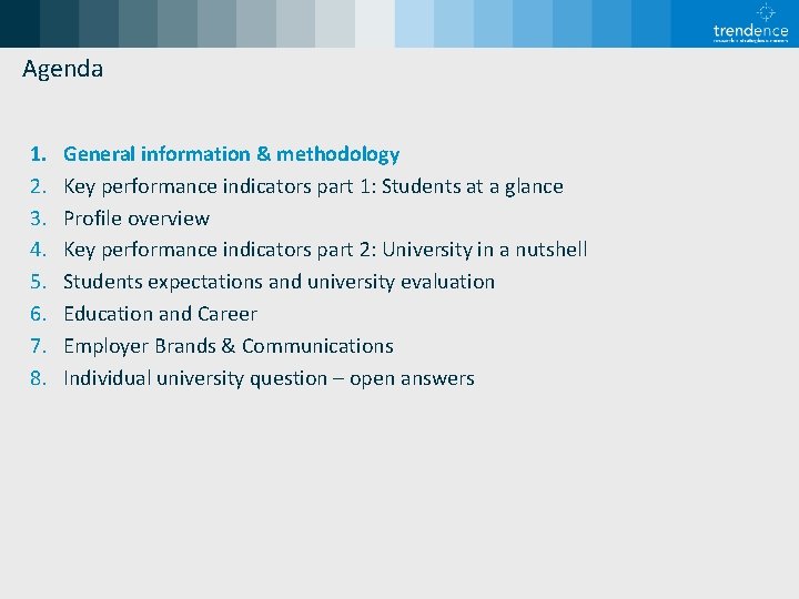 Agenda 1. 2. 3. 4. 5. 6. 7. 8. General information & methodology Key