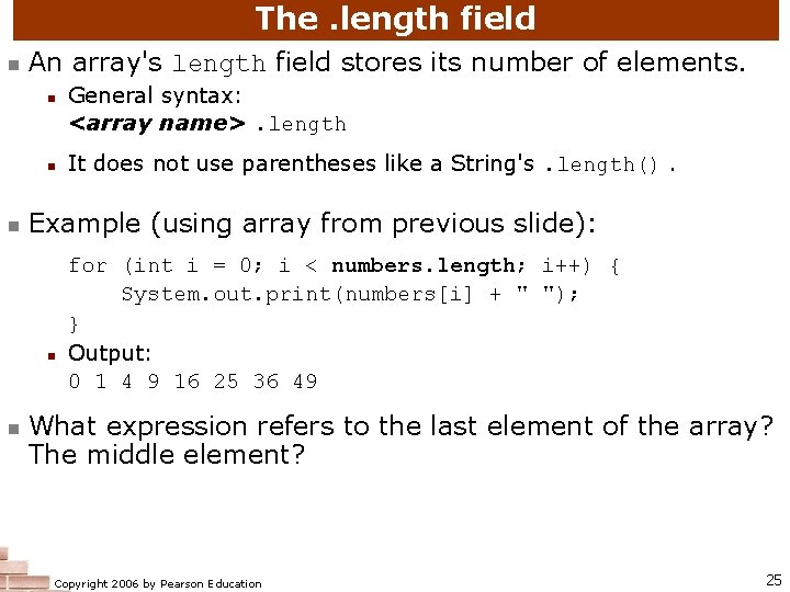 The. length field n An array's length field stores its number of elements. n