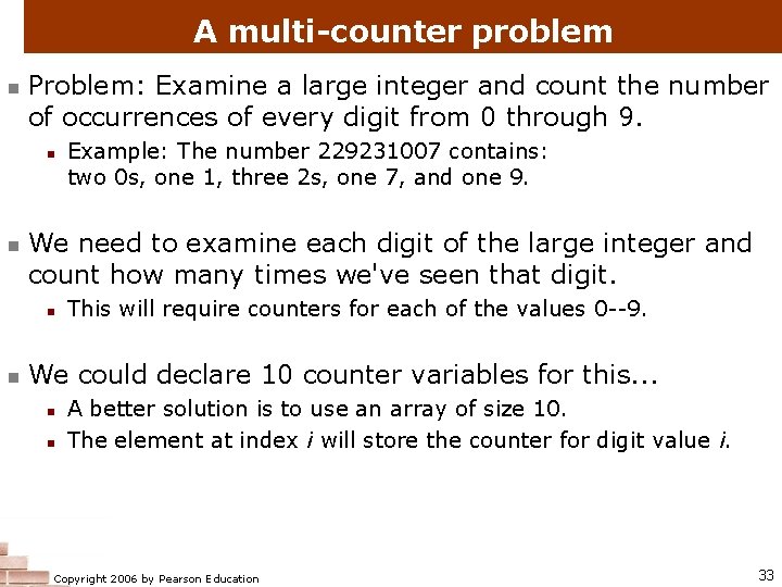 A multi-counter problem n Problem: Examine a large integer and count the number of