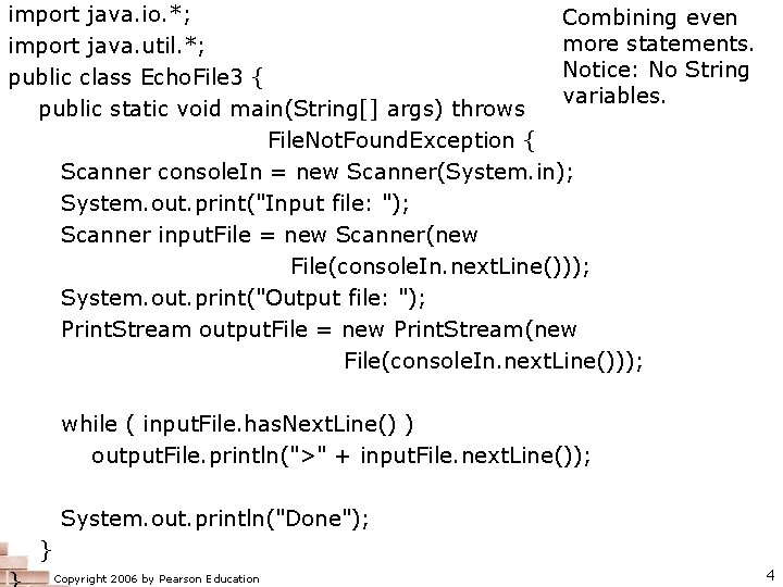 import java. io. *; Combining even more statements. import java. util. *; Notice: No