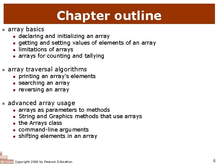 Chapter outline n array basics n n n array traversal algorithms n n declaring