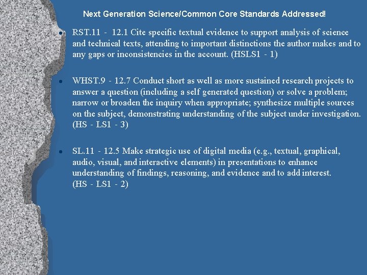 Next Generation Science/Common Core Standards Addressed! l l l RST. 11‐ 12. 1 Cite