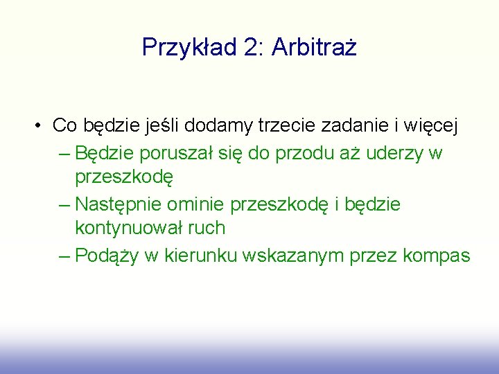 Przykład 2: Arbitraż • Co będzie jeśli dodamy trzecie zadanie i więcej – Będzie