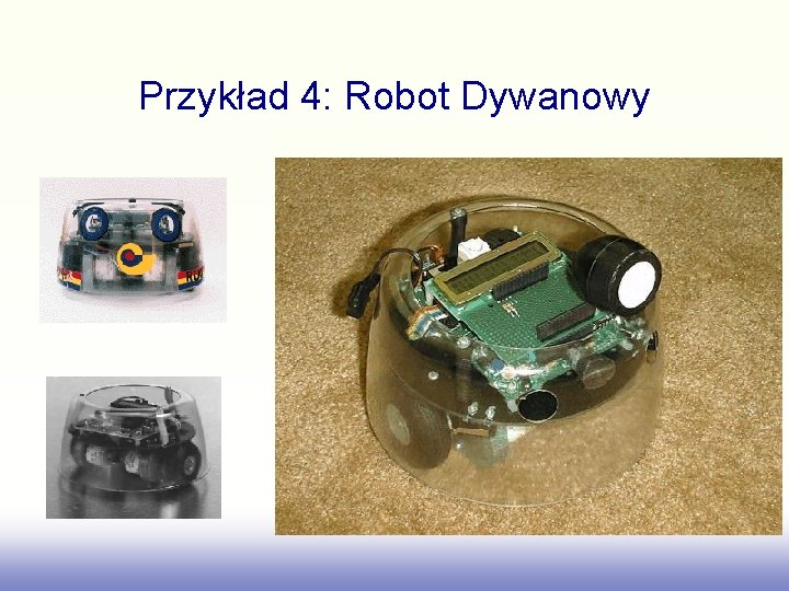 Przykład 4: Robot Dywanowy 