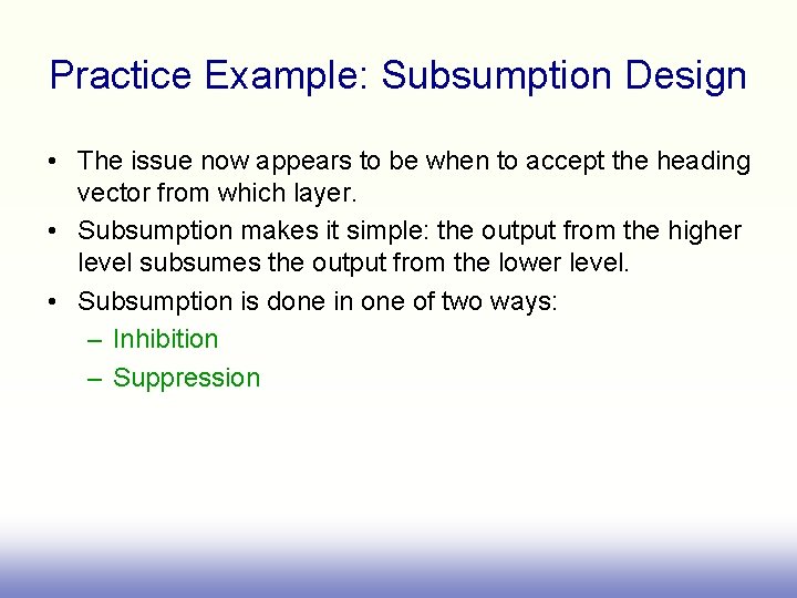 Practice Example: Subsumption Design • The issue now appears to be when to accept