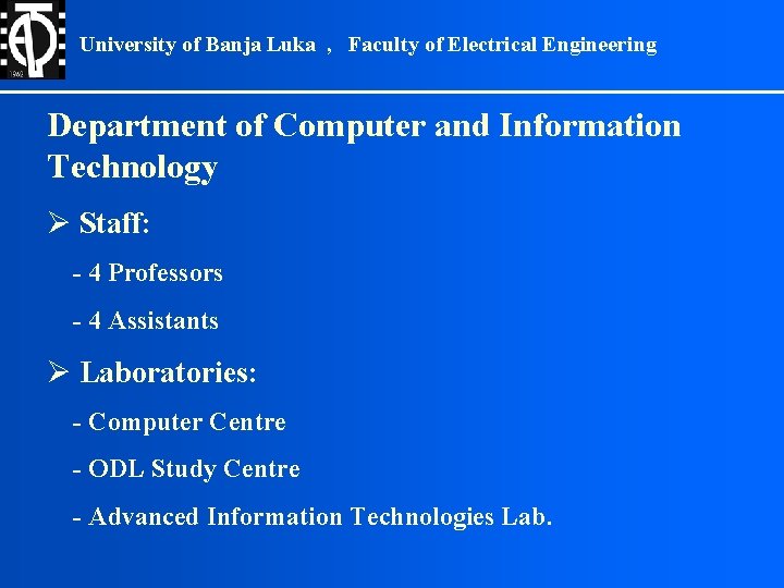 University of Banja Luka , Faculty of Electrical Engineering Department of Computer and Information