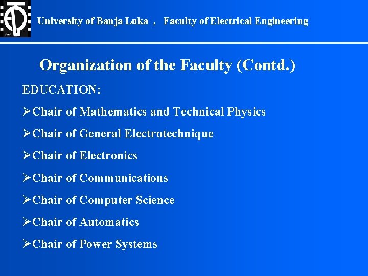 University of Banja Luka , Faculty of Electrical Engineering Organization of the Faculty (Contd.