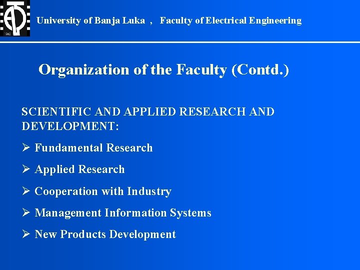 University of Banja Luka , Faculty of Electrical Engineering Organization of the Faculty (Contd.