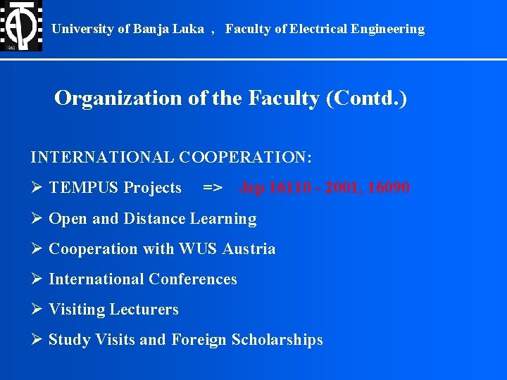 University of Banja Luka , Faculty of Electrical Engineering Organization of the Faculty (Contd.