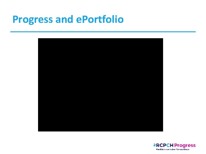 Progress and e. Portfolio 