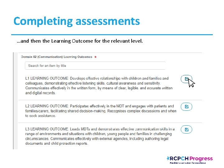 Completing assessments …and then the Learning Outcome for the relevant level. 