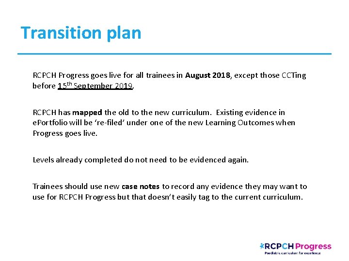 Transition plan RCPCH Progress goes live for all trainees in August 2018, except those