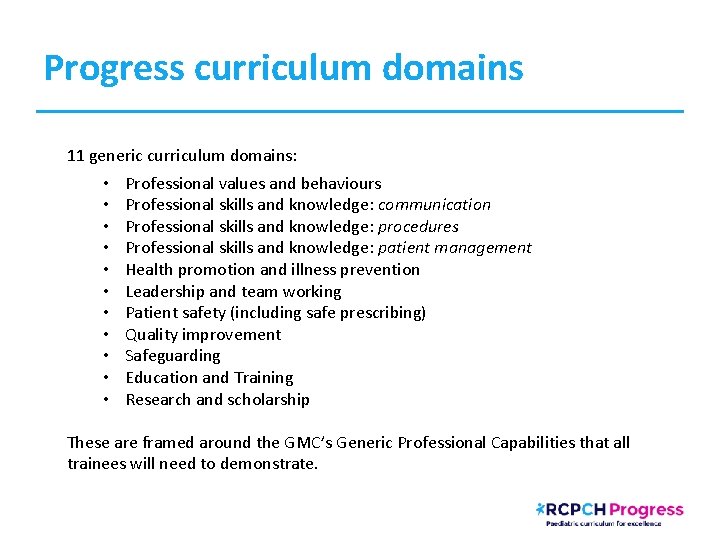 Progress curriculum domains 11 generic curriculum domains: • • • Professional values and behaviours