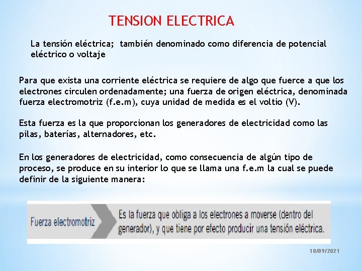 TENSION ELECTRICA La tensión eléctrica; también denominado como diferencia de potencial eléctrico o voltaje