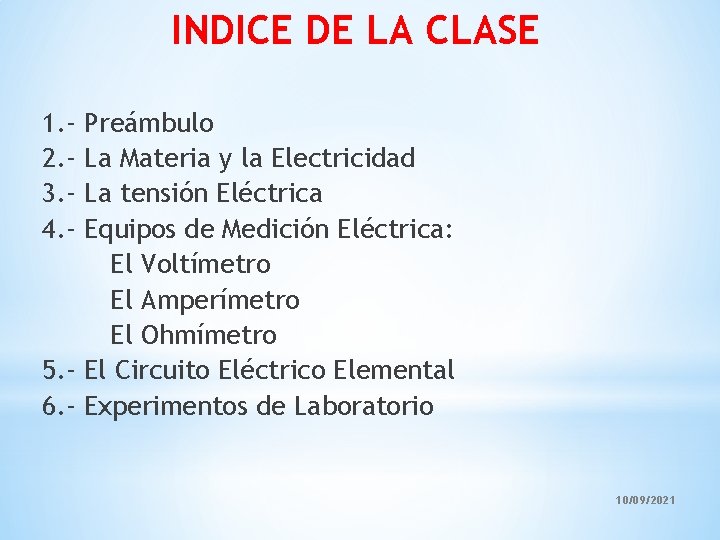 INDICE DE LA CLASE 1. 2. 3. 4. - Preámbulo La Materia y la