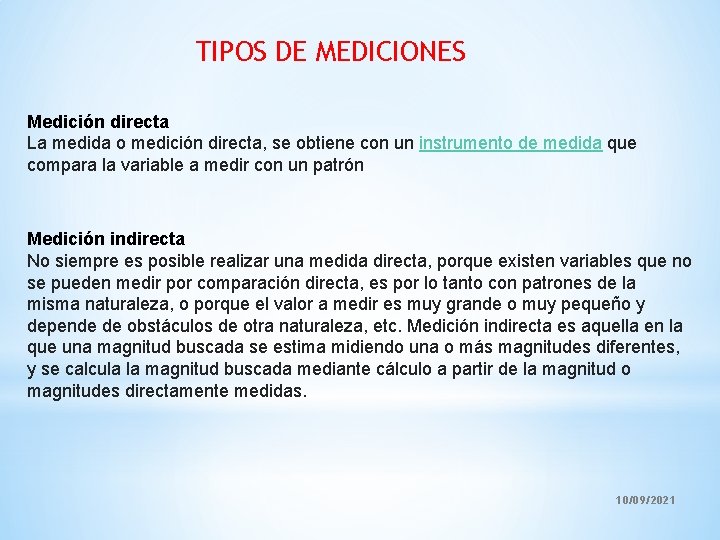 TIPOS DE MEDICIONES Medición directa La medida o medición directa, se obtiene con un