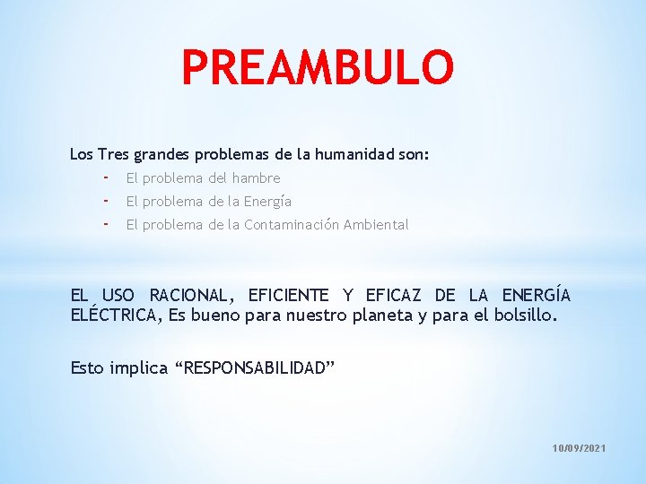 PREAMBULO Los Tres grandes problemas de la humanidad son: - El problema del hambre