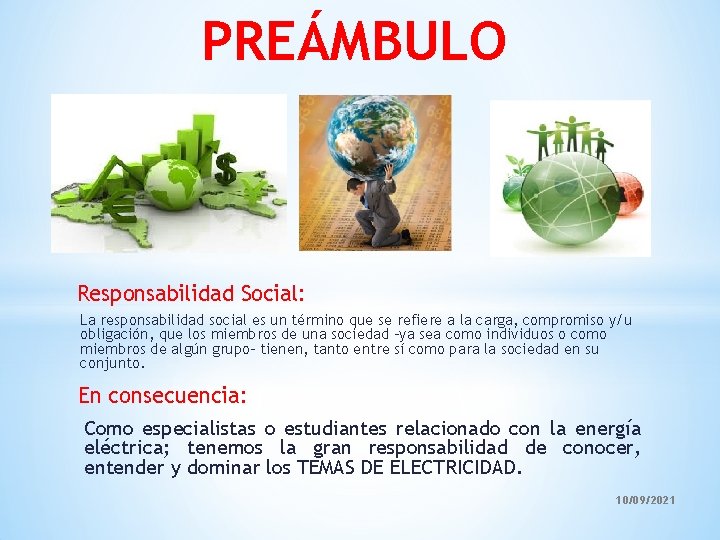 PREÁMBULO Responsabilidad Social: La responsabilidad social es un término que se refiere a la