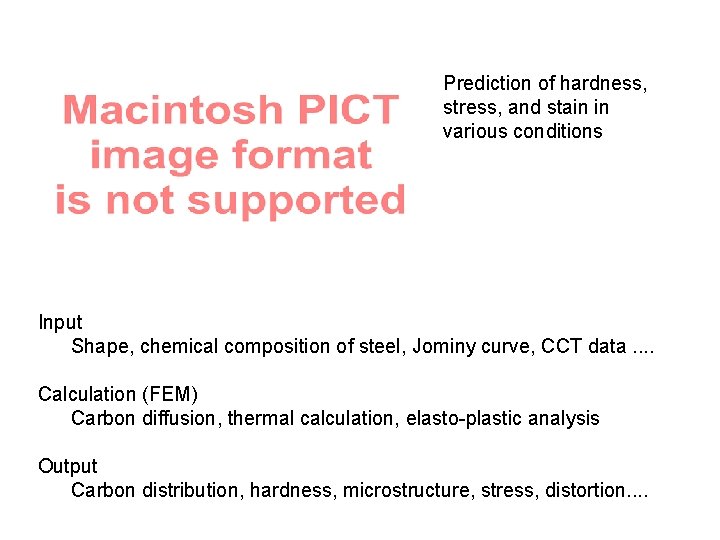 Prediction of hardness, stress, and stain in various conditions Input Shape, chemical composition of