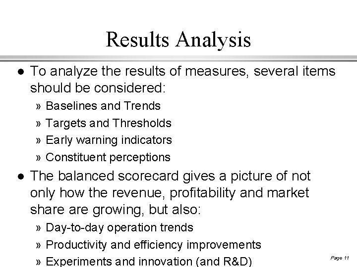 Results Analysis l To analyze the results of measures, several items should be considered: