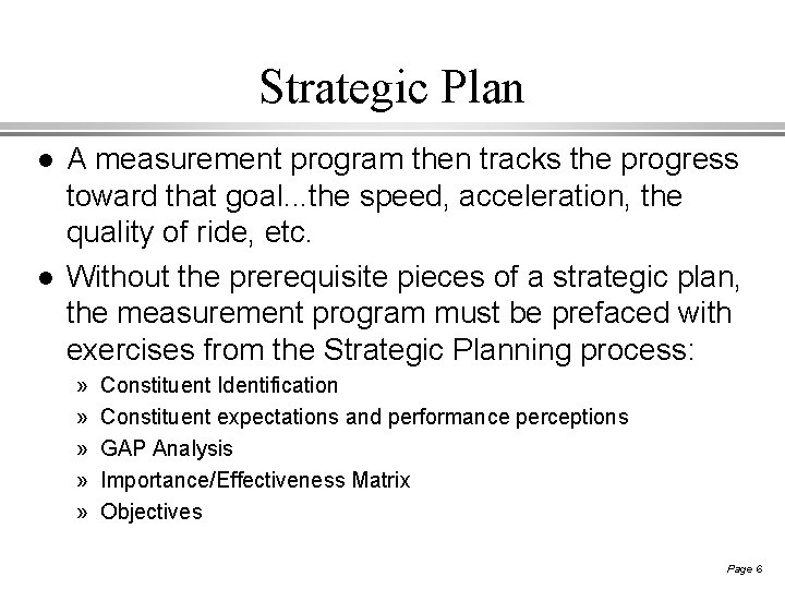 Strategic Plan l l A measurement program then tracks the progress toward that goal.