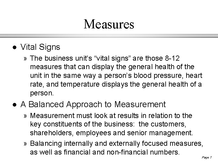 Measures l Vital Signs » The business unit’s “vital signs” are those 8 -12