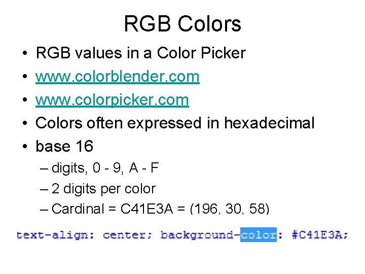 RGB Colors • • • RGB values in a Color Picker www. colorblender. com