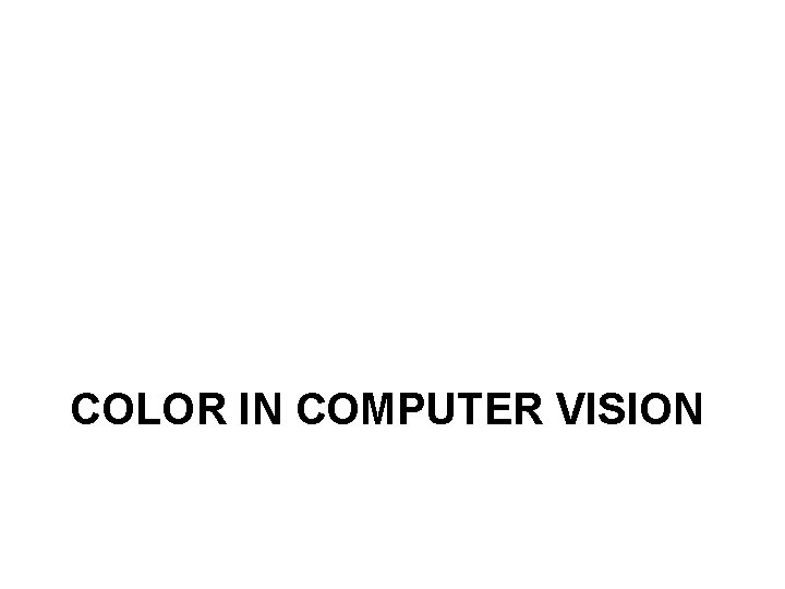 COLOR IN COMPUTER VISION 