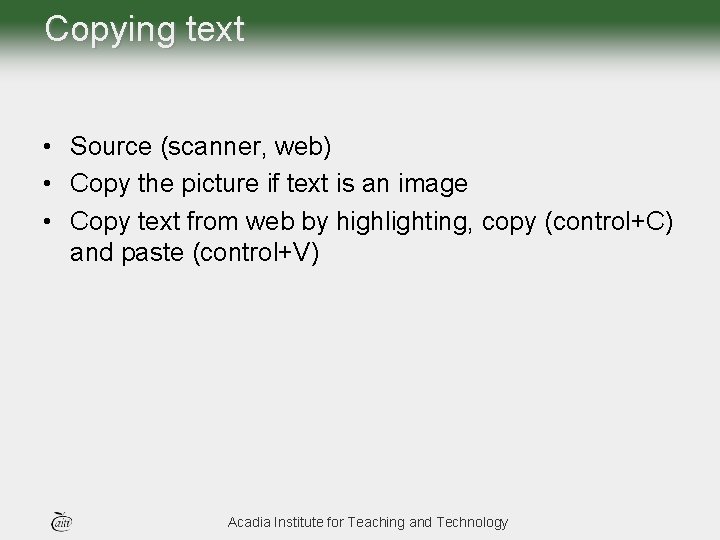Copying text • Source (scanner, web) • Copy the picture if text is an