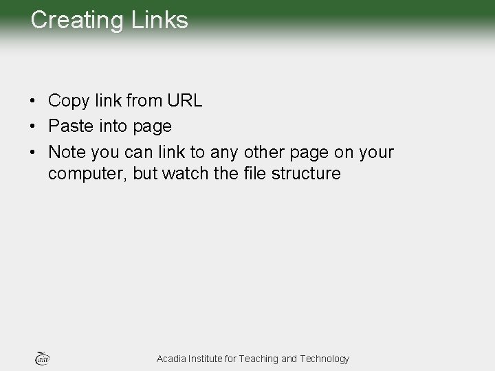 Creating Links • Copy link from URL • Paste into page • Note you
