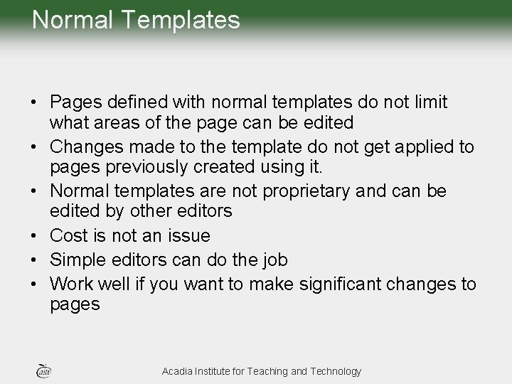 Normal Templates • Pages defined with normal templates do not limit what areas of