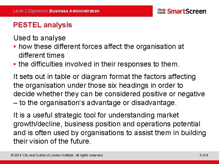 Level 2 Diploma in Business Administration PESTEL analysis Used to analyse • how these
