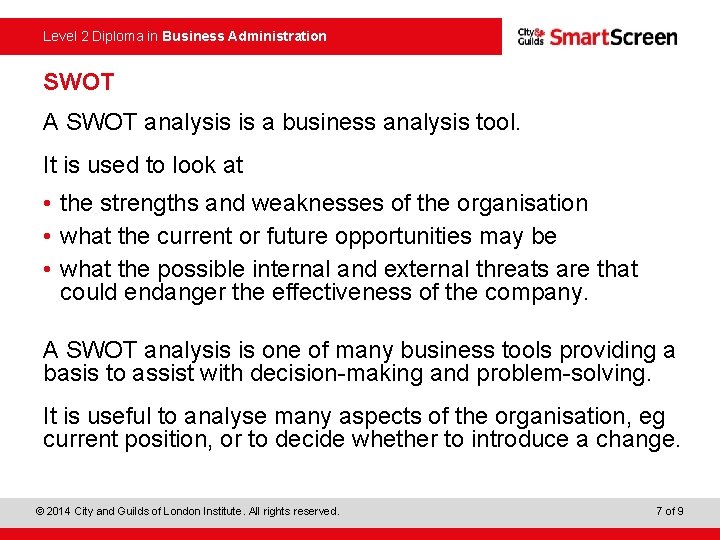 Level 2 Diploma in Business Administration SWOT A SWOT analysis is a business analysis