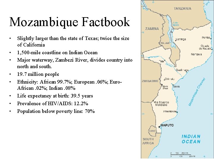 Mozambique Factbook • • Slightly larger than the state of Texas; twice the size